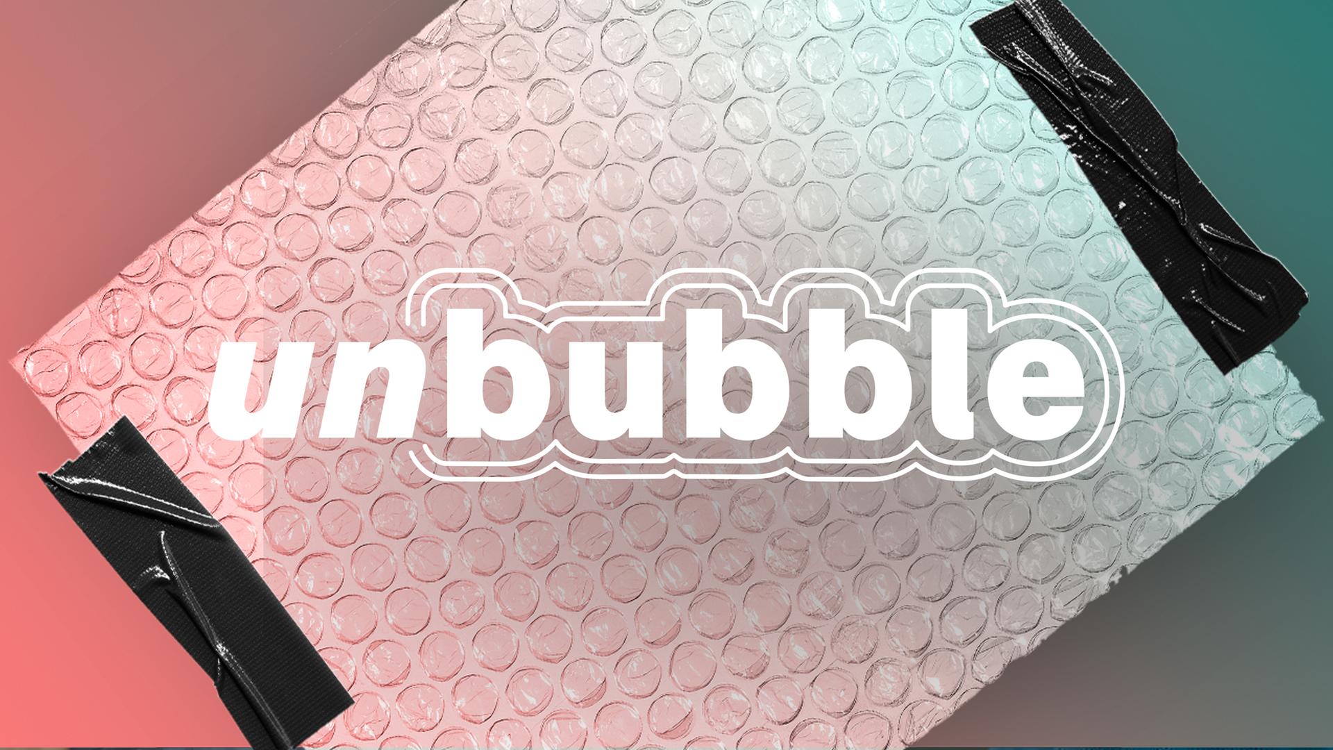 unbubble